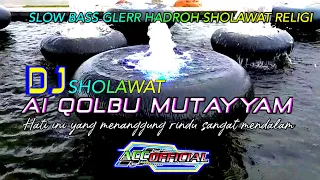 AL QOLBU MUTHAYAM DJ SHOLAWAT SLOW BASS By ACC OFFICIAL