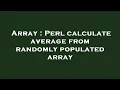 Array Perl calculate average from randomly populated array