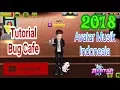 Tutorial Cara Bug Cafe - AMI Avatar Musik Indonesia