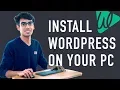How to Install Wordpress Locally on your PC and practice making your website