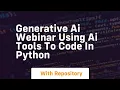 Generative ai webinar using ai tools to code in python
