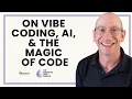 Sam Arbesman on Vibe Coding AI and the Magic of Code