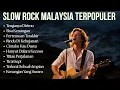 Download Lagu Kumpulan Slow Rock Malaysia 2025 | Slow Rock Terbaru dan Populer | Paling Menyentuh Hati