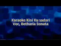 Lagu Karaoke Kini Kusadari - Nada Wanita - Betharia Sonata