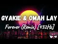 Gyakie & Omah Lay - Forever (Remix) [432Hz]