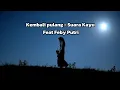 Download Lagu Kembali pulang - Suara Kayu Feat Feby Putri