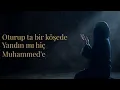 Sen Hiç Sevdin mi Resulü(Sav) (İlahi)