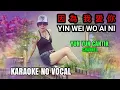 Yin wei wo ai ni 因为我爱你 - female key - karaoke no vocal ( klip yun yun cantik, Pangkalpinang,Bangka )