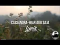 Download Lagu BIAR AKU SAJA- CASSANDRA||LYRIC||