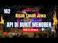 Download Lagu KISAH TANAH JAWA | API DI BUKIT MENOREH 162 | CERITA SILAT
