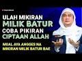Download Lagu ULAH MIKIRAN MILIK BATUR ‼️|| NASIHAT ABUYA UCI TAFAKURAN CIPTAAN ALLAH