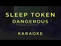 Download Lagu Sleep Token - Dangerous • KARAOKE