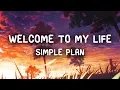 Download Lagu Simple Plan - Welcome To My Life (Lyrics)