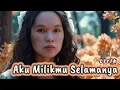 Aku Milikmu Selamanya (Lirik) - Ellen Mamo - Tembang Kenangan - Pop Kenangan Terbaik