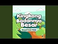 Download Lagu Kingkong Badannya Besar