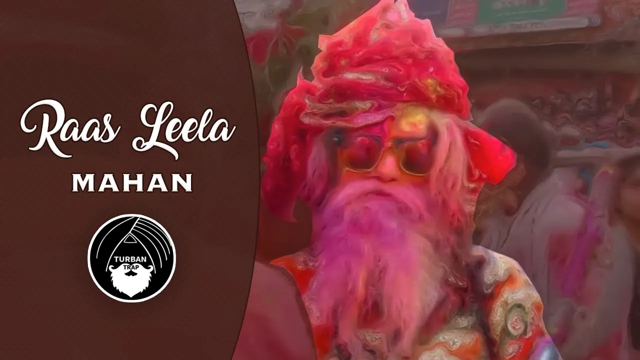 Raas Leela - Mahan | Turban Trap | Official Music Video