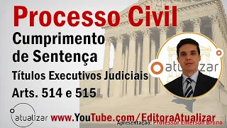 NCPC - Art. 514 e 515 (Cumprimento de Sentença - Parte II)