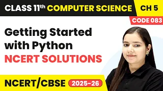 Getting Started with Python - NCERT Solutions Class 11 Computer Science Chapter 5 CBSE 2025-26