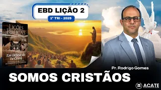 EBD Lição 2 (Adultos) - Somos Cristãos - 1º Tri 2025