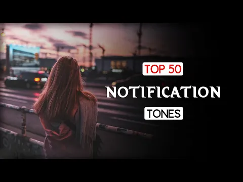 Download MP3 Top 50 Best Notification Tones 2020 |Download Now|