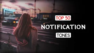 Top 50 Best Notification Tones 2020 |Download Now|