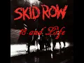 Skid Row- 18 and Life lyrics HD
