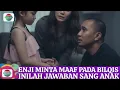 Download Lagu Setelah 11 tahun akhirnya Enji minta maaf pada bilqis inilah jawaban sang anak yang bikin terharu 