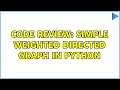 Code Review Simple weighted directed graph in Python