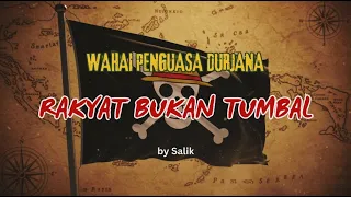 wahai penguasa durjana rakyat bukan tumbal salik