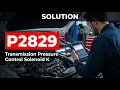 HOW TO FIX P2829 OBD II ERROR CODE - Transmission Pressure Control Solenoid K