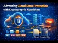 Advancing Cloud Data Protection with Cryptographic Algorithms