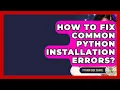How To Fix Common Python Installation Errors - Python Code School