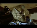 hanging out to dry - florence road (slowed)