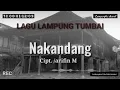 Download Lagu NAKANDANG Lagu lampung tumbai cipt. arifin m