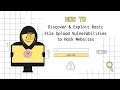 17 How To Discover Exploit Basic File Upload Vulnerabilities to Hack Websites