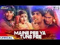 Download Lagu Maine Pee Ya Tune Pee - Lyrical | Waqt Hamara Hai | Akshay Kumar, Sunil Shetty | 90s Holi Songs
