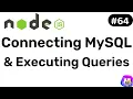 Connecting MYSQL Executing SQL Queries - NodeJS Hindi