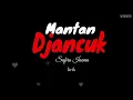 Download Lagu MANTAN DJANCUK  \