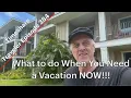 What to do When You Need a Vacation NOW Timeshare Traveler Episode 384