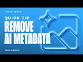How To Remove AI Metadata and Tags From Images Using Only Photoshop