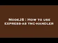 NodeJS How to use express-async-handler