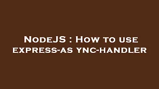 NodeJS How to use express-async-handler