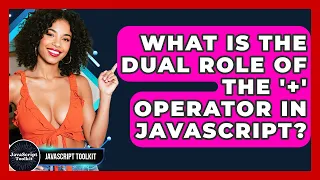 What Is The Dual Role Of The Operator In JavaScript - JavaScript Toolkit