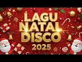 Lagu Nonstop Christmas Songs Medley 2026 🎄 Disco Remix Lagu Natal Terpopuler