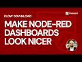 Prescient How to Make Node-RED Dashboards Look Better Tips Tricks Node-RED Flow Download Link