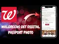 Step-by-Step Get Digital Passport Photos from Walgreens - Quick Best Steps
