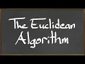 MAT 112 The Euclidean Algorithm
