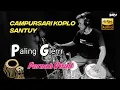 Lagu CAMPURSARI KOPLO 2021 SANTUY PERNAH VIRAL PACOBANING URIP