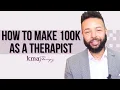 How to Make a Six Figure Salary as a Therapist