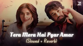 tera mera hai pyar amar slowed reverb ishq murshid ost ahmed jahanzeb zesan rahaman